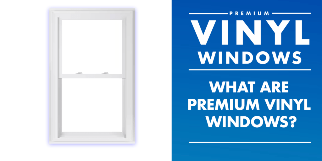 premium vinyl windows