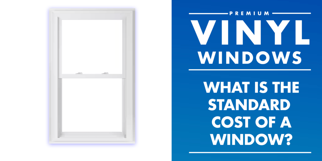 What is the standard cost of a window